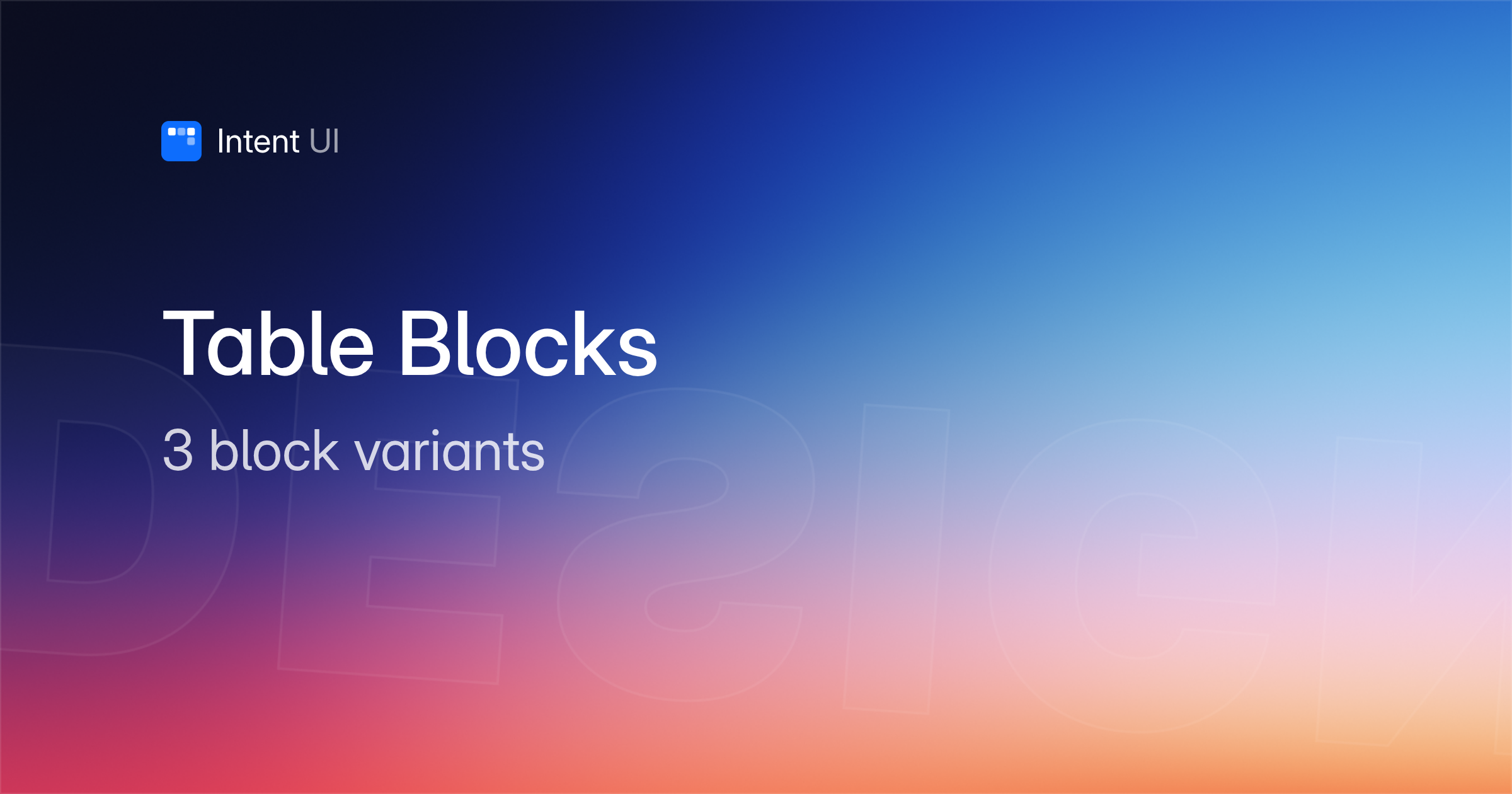 Table Blocks / Intent UI Design