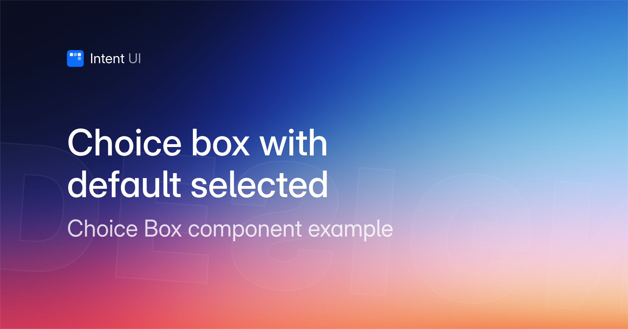 Patterns: Choice box with default selected / Intent UI Design