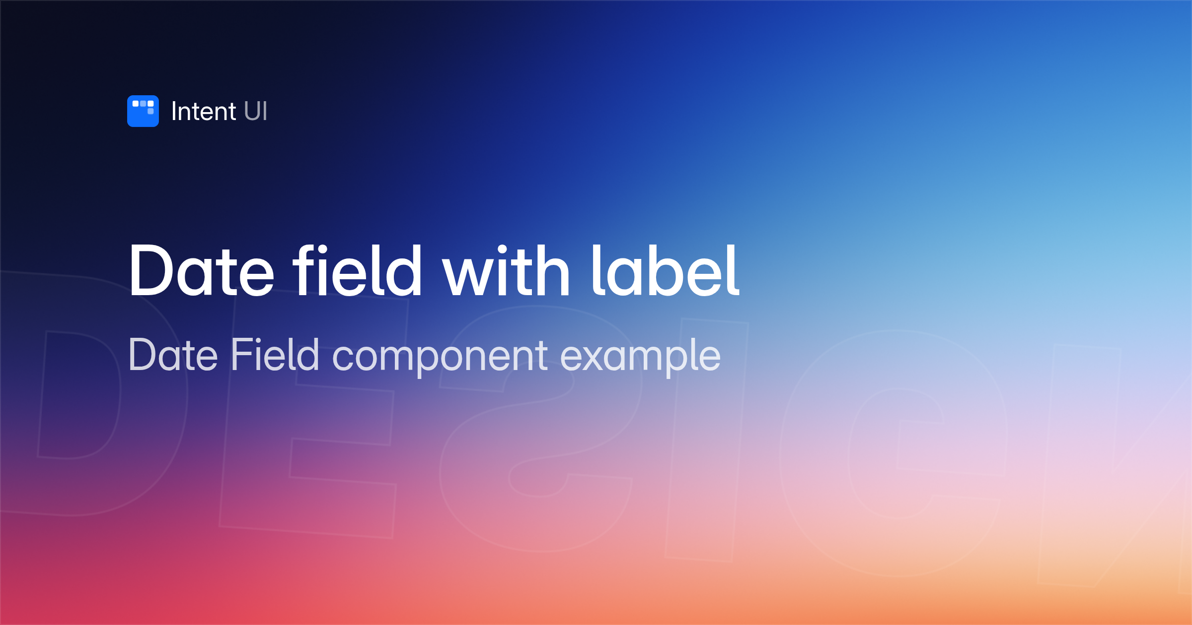 Patterns: Date field with label / Intent UI Design