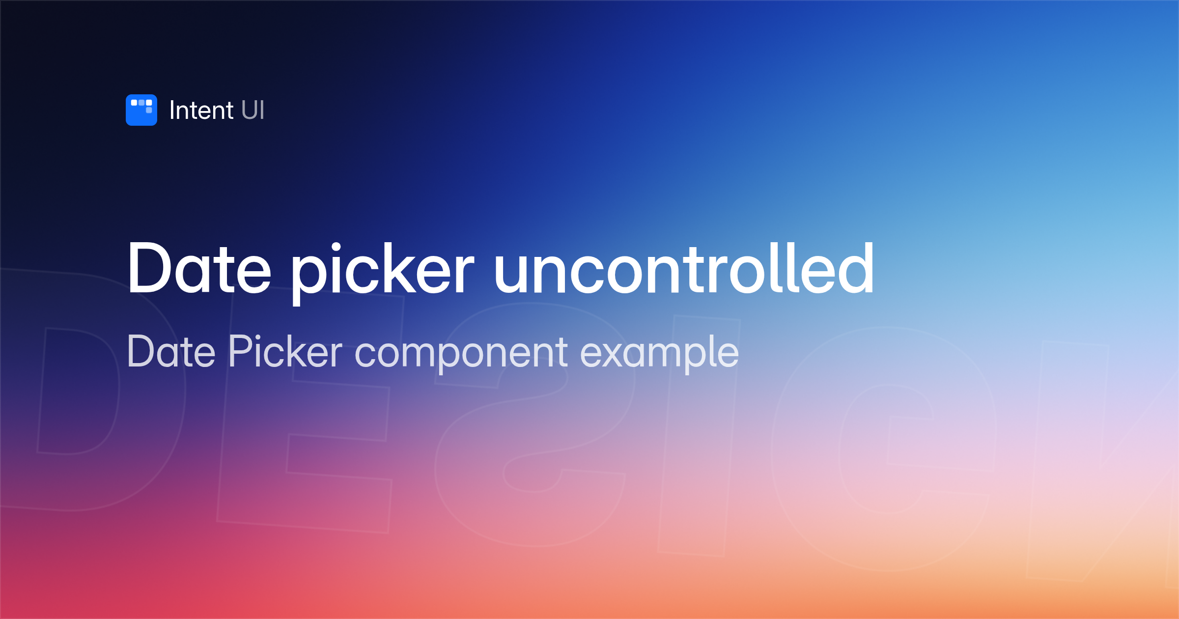 Patterns: Date picker uncontrolled / Intent UI Design