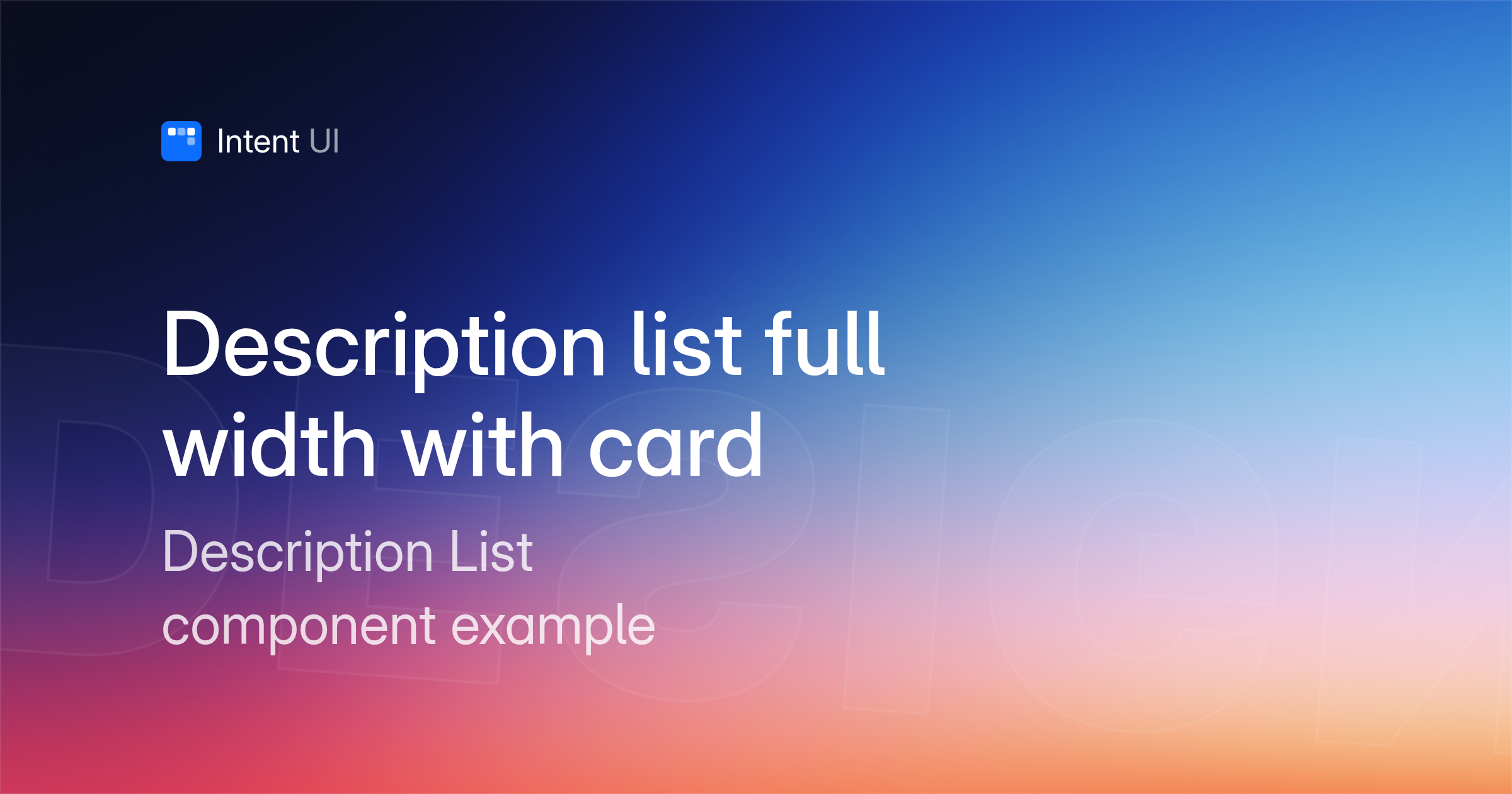 Patterns: Description list full width with card / Intent UI Design