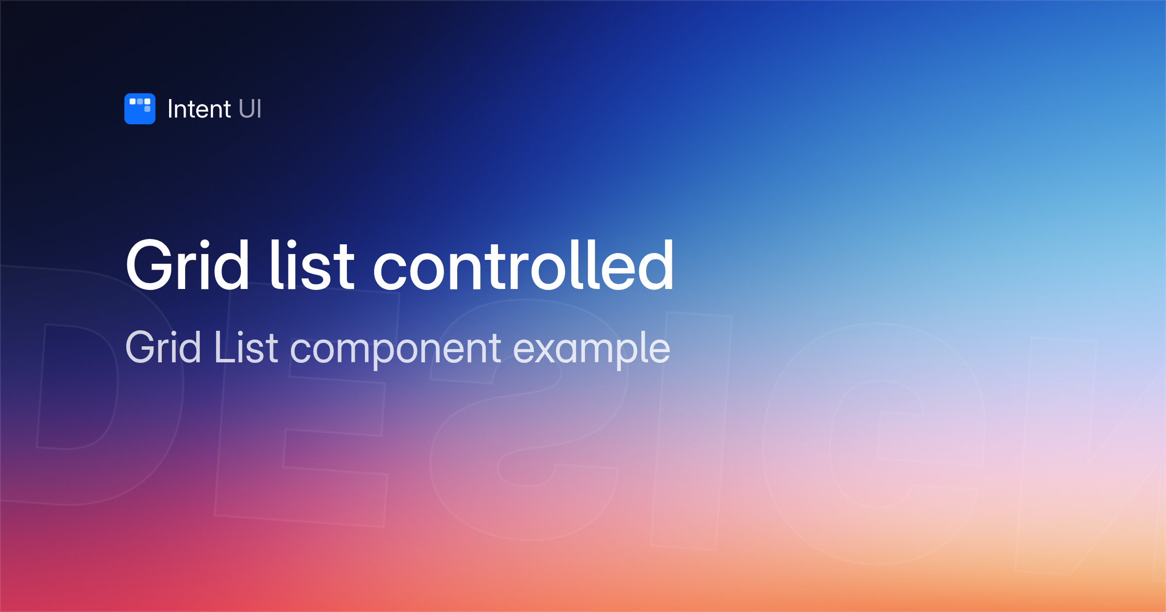 Patterns: Grid list controlled / Intent UI Design