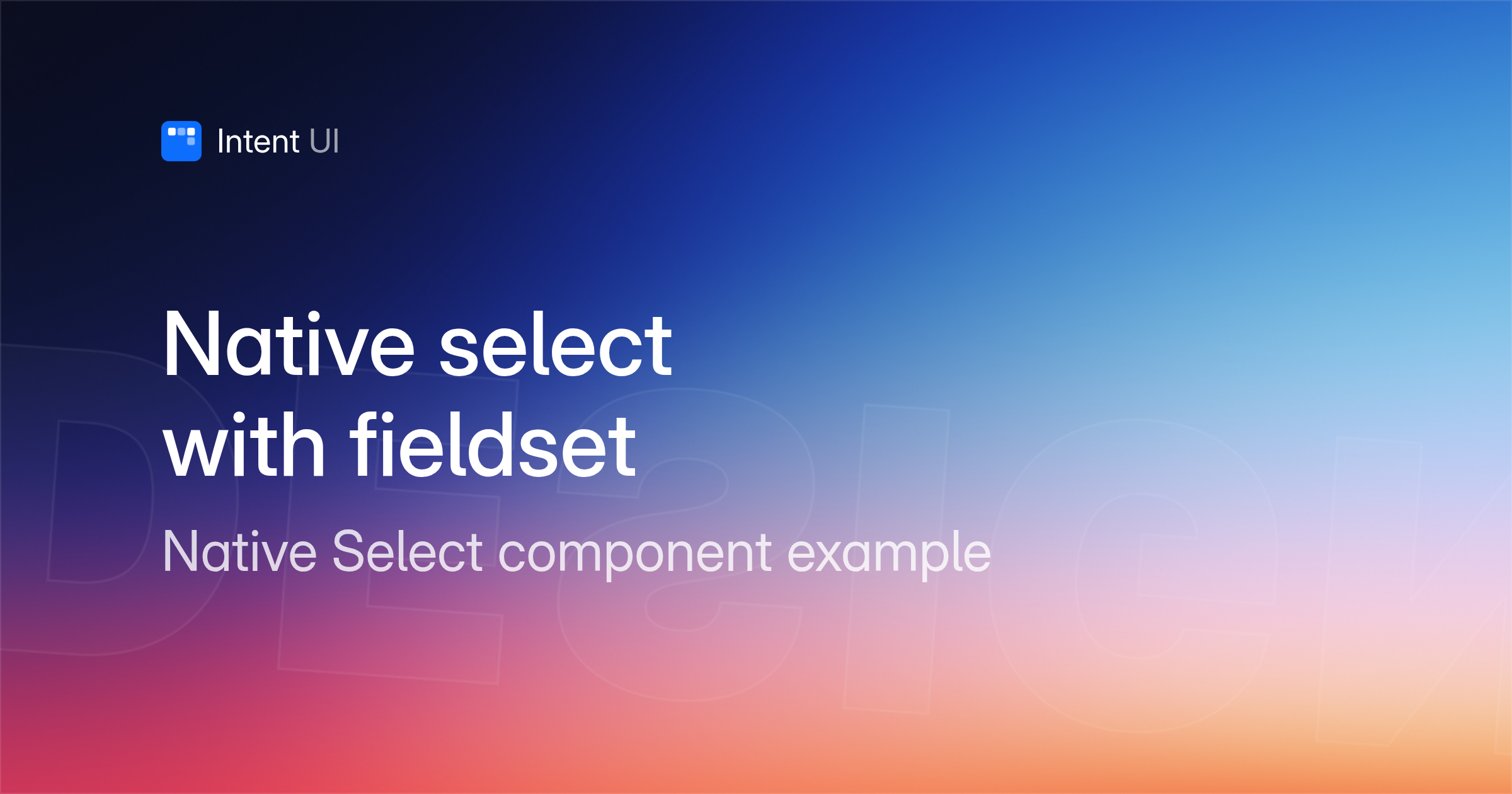 Patterns: Native select with fieldset / Intent UI Design