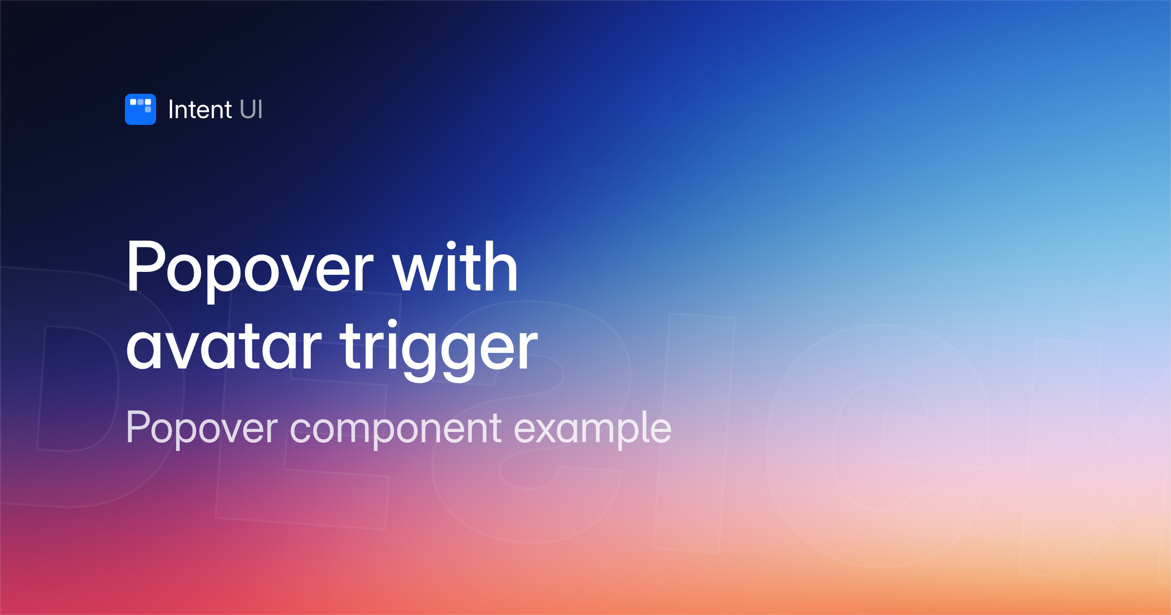 Patterns: Popover with avatar trigger / Intent UI Design