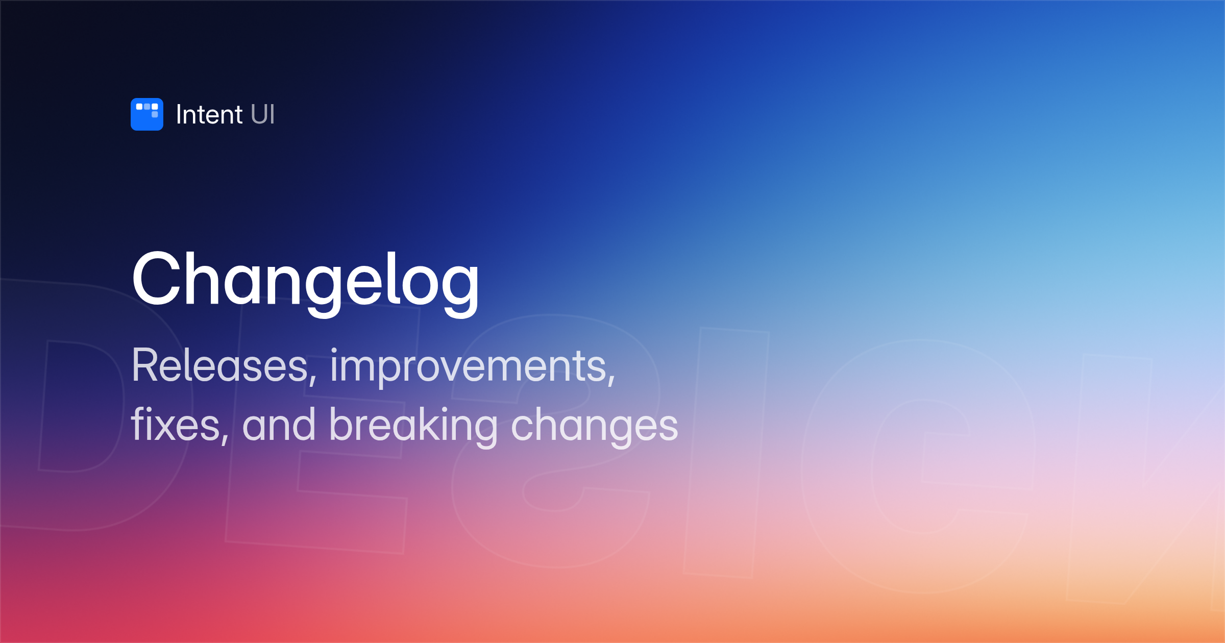 Changelog / Intent UI Design