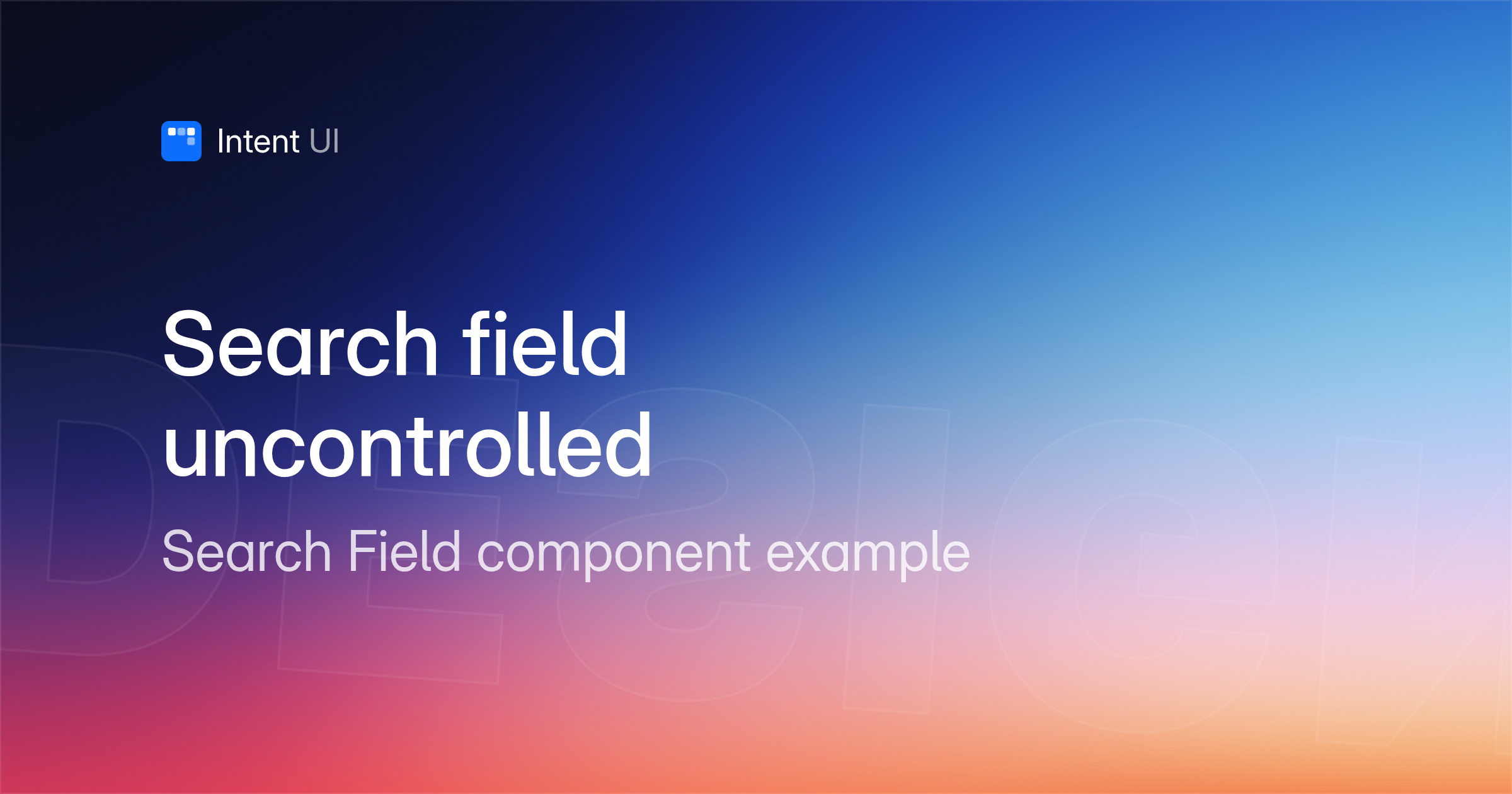 Patterns: Search field uncontrolled / Intent UI Design
