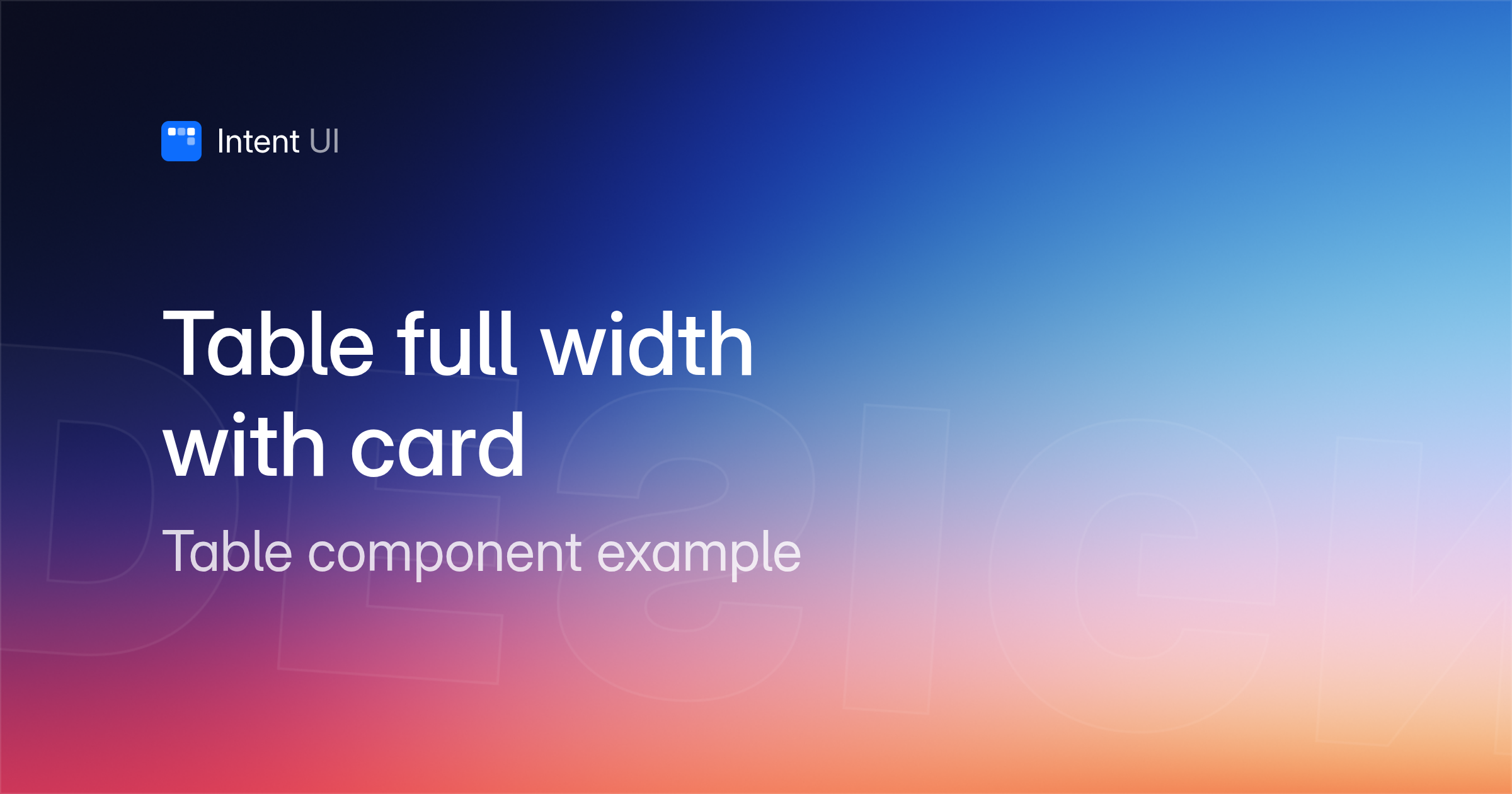 Patterns: Table full width with card / Intent UI Design