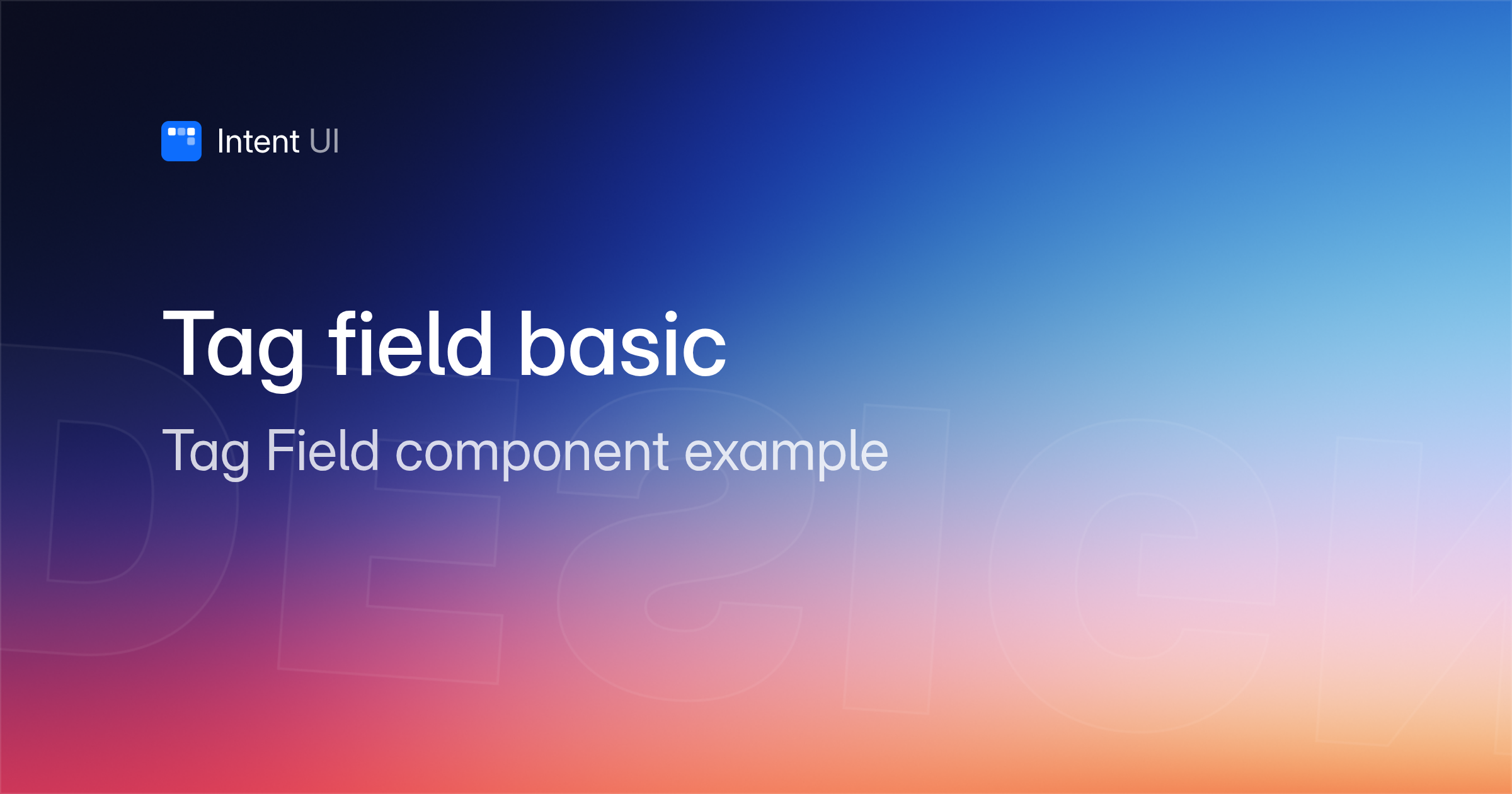 Patterns: Tag field basic / Intent UI Design