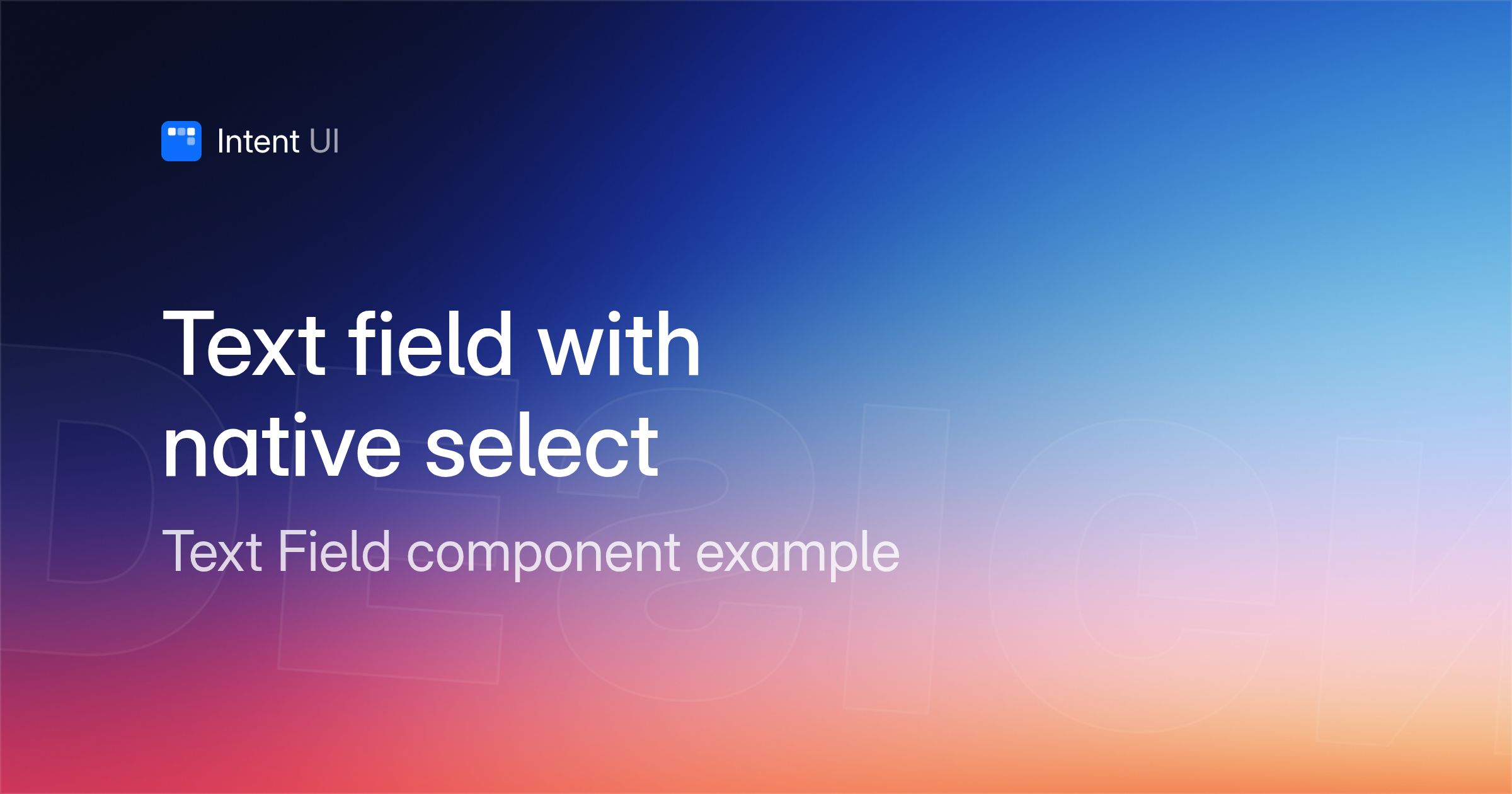Patterns: Text field with native select / Intent UI Design